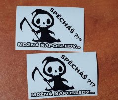 Ponáhľate sa? Možno naposledy 2 Nálepka na auto