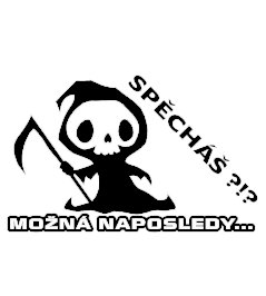 Ponáhľate sa? Možno naposledy 2 Nálepka na auto