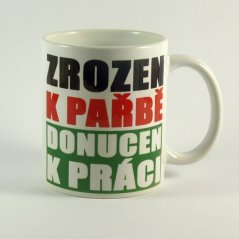 Hrnček Narodený na párty, nútený pracovať
